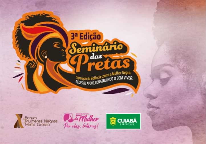 3ª edição do Seminário das Pretas recebe representantes dos Ministérios das Mulheres e Direitos Humanos