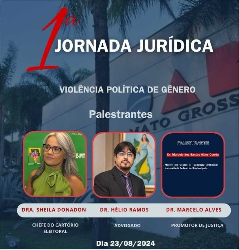1ª Jornada Jurídica em Campo Verde debate “Violência Política de Gênero”