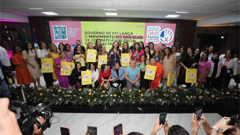 Primeira-dama de MT lança Programa SER Família Mulher – MT Por Elas com campanhas de conscientização contínuas