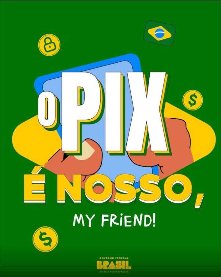 Governo responde nas redes à investigação do Pix pelos Estados Unidos; ‘É nosso, my friend’
