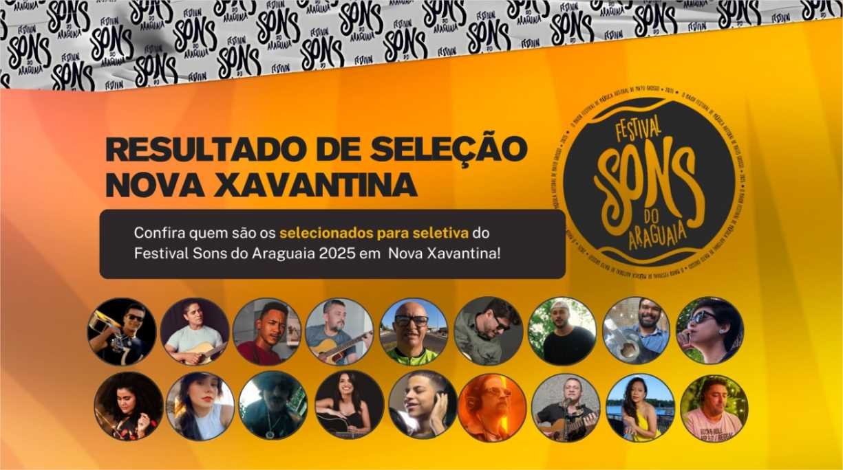 Festival Sons do Araguaia divulga selecionados da terceira seletiva, que acontece neste sábado (19), em Nova Xavantina