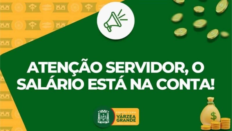 Prefeitura de Várzea Grande quita folha de fevereiro de forma antecipada