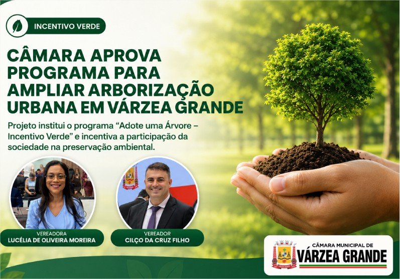 Câmara aprova Projeto de Lei que cria o Programa Municipal “Adote uma Árvore” em Várzea Grande