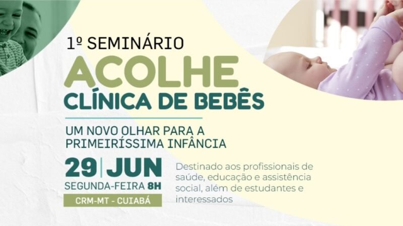 Primeiríssima infância é tema de evento realizado no CRM-MT