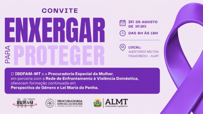 Assembleia Legislativa sedia evento “Enxergar para Proteger” nesta quarta-feira com foco na qualificação do atendimento às mulheres