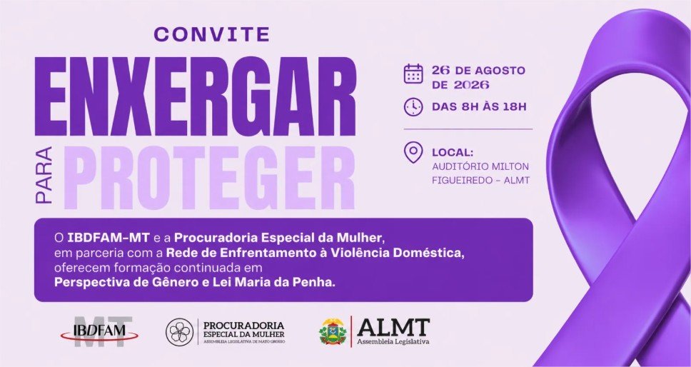 Assembleia Legislativa sedia evento “Enxergar para Proteger” nesta quarta-feira com foco na qualificação do atendimento às mulheres