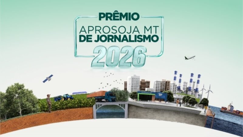 Aprosoja MT prorroga inscrições do Prêmio de Jornalismo 2026 até 21 de agosto