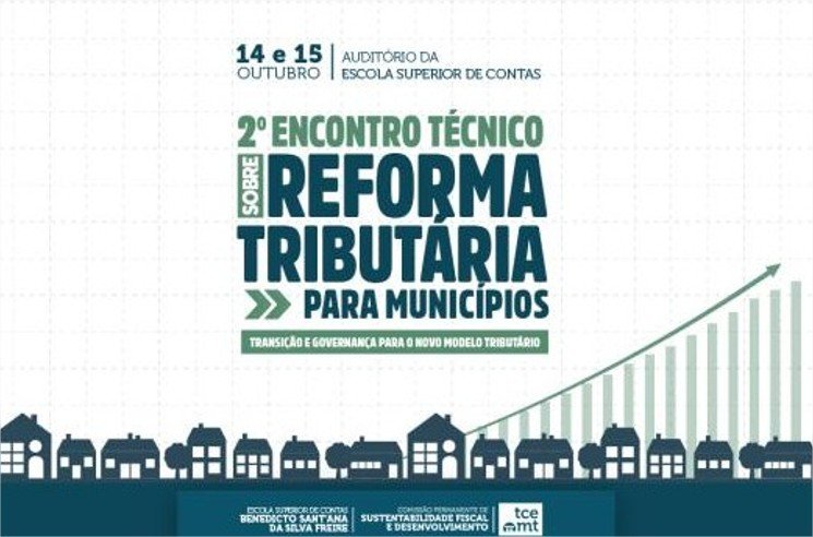 TCE-MT debate arrecadação, autonomia fiscal e impactos da Reforma Tributária em encontro técnico nesta quarta e quinta-feira